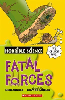 Horrible Science: Fatal Forces 0545985358 Book Cover