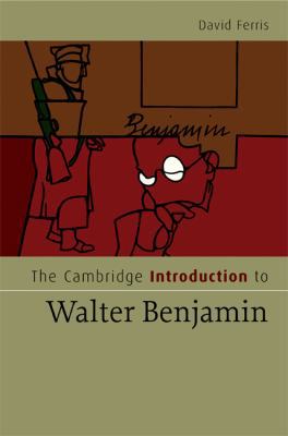 The Cambridge Introduction to Walter Benjamin 0521864585 Book Cover