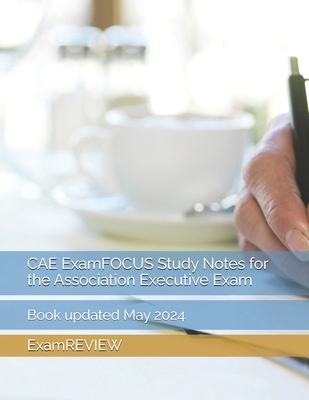 CAE ExamFOCUS Study Notes for the Association E... B0BLLS6KXD Book Cover