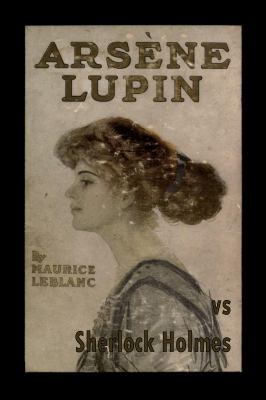 Arsène Lupin Versus Sherlock Holmes 1636003249 Book Cover