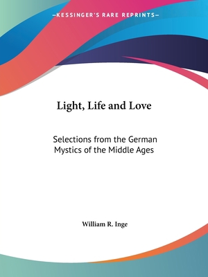Light, Life and Love: Selections from the Germa... 1564596087 Book Cover