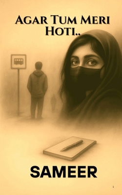 Agar Tum Meri Hoti..: Ek Mohabbat Jo Sirf Dua T... B0FDR8L8Q7 Book Cover