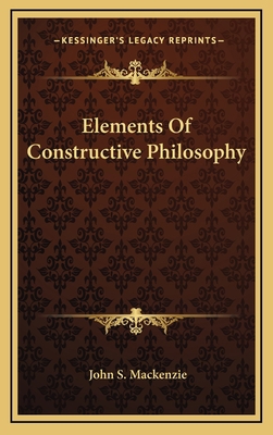 Elements of Constructive Philosophy 116387129X Book Cover