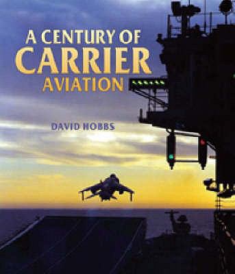 A Century of Carrier Aviation 1848320191 Book Cover