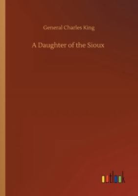 A Daughter of the Sioux 3752311754 Book Cover