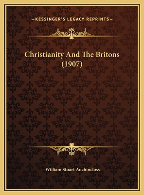 Christianity And The Britons (1907) 1169516378 Book Cover