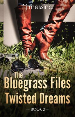 The Bluegrass Files: Twisted Dreams 0999853333 Book Cover