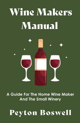 Wine Makers Manual - A Guide for the Home Wine ... 1446517950 Book Cover