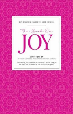 The Book on Joy (Jan Fraser Inspired Life Series) 0980110408 Book Cover