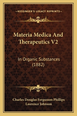 Materia Medica And Therapeutics V2: In Organic ... 1165488612 Book Cover