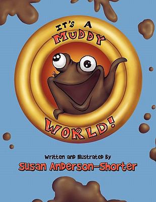 It's a Muddy World 1456712314 Book Cover