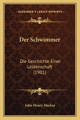 Der Schwimmer: Die Geschichte Einer Leidenschaf... [German] 1167662865 Book Cover