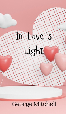 In Love's Light 9908004743 Book Cover
