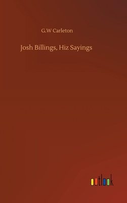 Josh Billings, Hiz Sayings 3752394528 Book Cover