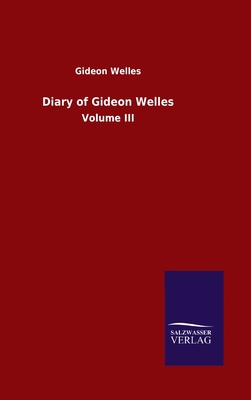 Diary of Gideon Welles: Volume III 3846052655 Book Cover