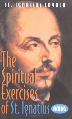 The Spiritual Exercise of St. Ignatius Loyola 0895556464 Book Cover