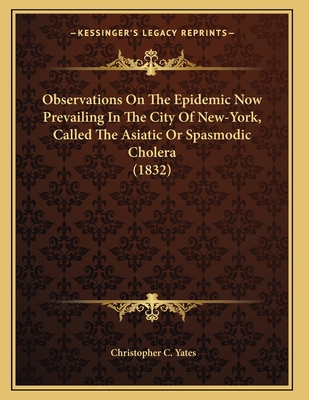 Observations On The Epidemic Now Prevailing In ... 1166559750 Book Cover