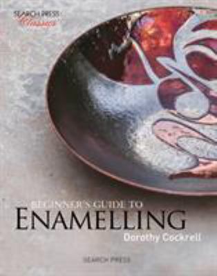 Beginner's Guide to Enamelling 1782210865 Book Cover
