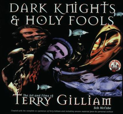 Dark Knights and Holy Fools: The Art and Films ... 0789302659 Book Cover
