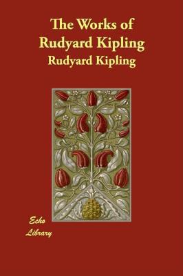 The Works of Rudyard Kipling 1406827479 Book Cover