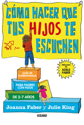 Cómo Hacer Que Tus Hijos Te Escuchen: Guía de S... [Spanish] 6075275088 Book Cover
