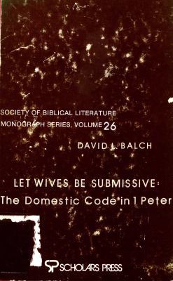 Let Wives Be Submissive: The Domestic Code in I... 0891304282 Book Cover