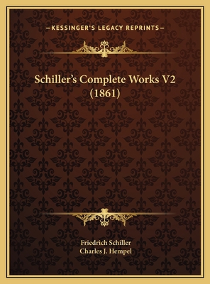 Schiller's Complete Works V2 (1861) 1169815065 Book Cover