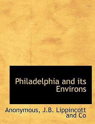 Philadelphia and Its Environs 1140449117 Book Cover