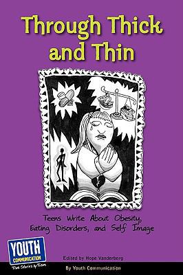Through Thick and Thin: Teens Write about Obesi... 1933939931 Book Cover