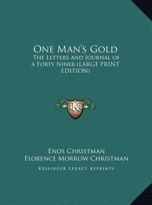 One Man's Gold: The Letters and Journal of a Fo... [Large Print] 1169836097 Book Cover