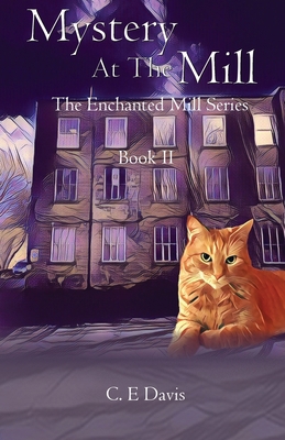 Mystery at the Mill: The Enchanted Mill Series:... 1916696198 Book Cover