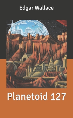 Planetoid 127 B086G8HK8R Book Cover