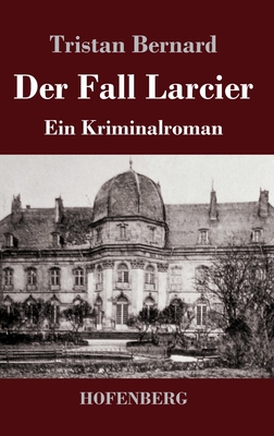 Der Fall Larcier: Ein Kriminalroman [German] 374373415X Book Cover