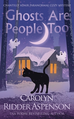 Ghosts Are People Too: A Chantilly Adair Parano... 1951249941 Book Cover