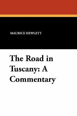 The Road in Tuscany: A Commentary 1434426831 Book Cover