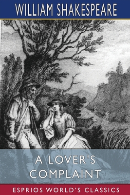 A Lover's Complaint (Esprios Classics) 1034989022 Book Cover