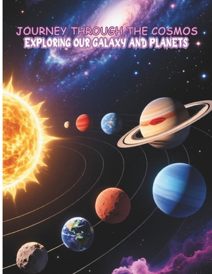 Journey Through the Cosmos: Exploring Our Galax... B0FVT5MWX1 Book Cover