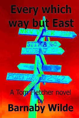 Every Which Way But East: A Tom Fletcher Story 1493688529 Book Cover