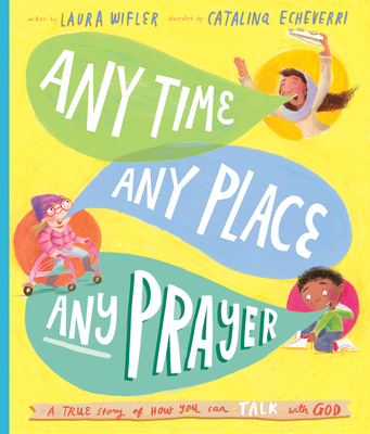 Any Time, Any Place, Any Prayer Storybook: A Tr... 1784986607 Book Cover