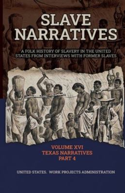 Slave Narratives Volume XVI Texas Narratives Pa... 1636522084 Book Cover