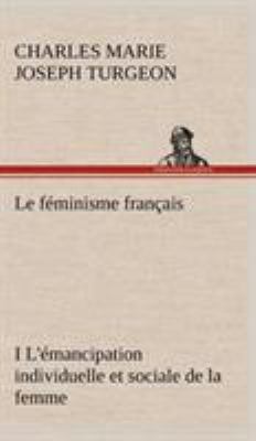 Le féminisme français I L'émancipation individu... [French] 3849146715 Book Cover