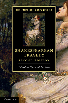 The Cambridge Companion to Shakespearean Tragedy 1107643325 Book Cover