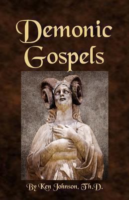 Demonic Gospels: The Truth about the Gnostic Go... 149354778X Book Cover
