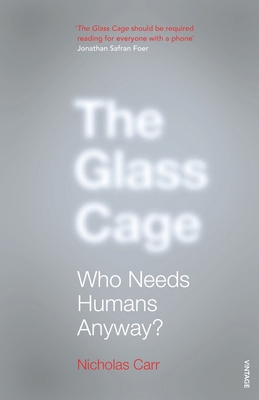 The Glass Cage 0099597454 Book Cover
