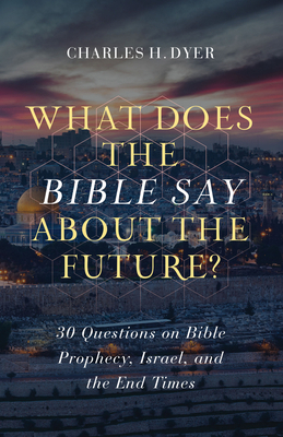 What Does the Bible Say about the Future?: 30 Q... 0802424473 Book Cover