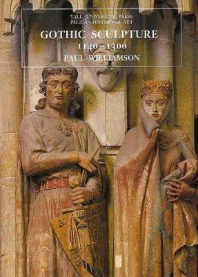 Gothic Sculpture, 1140 1300 (The Yale Universit... 0300074522 Book Cover