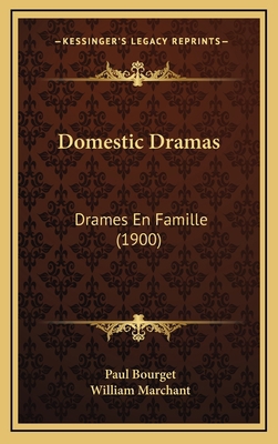 Domestic Dramas: Drames En Famille (1900) 1164386158 Book Cover