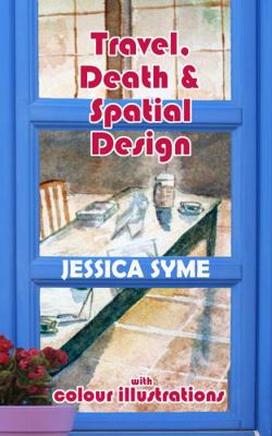 Paperback Travel, Death & Spatial Design : - with Colour Illustrations Book
