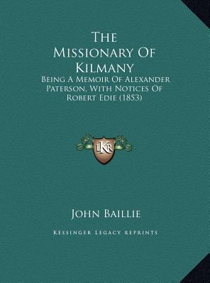 The Missionary Of Kilmany: Being A Memoir Of Al... 1169410235 Book Cover