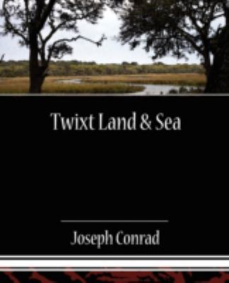 Twixt Land & Sea 1605971065 Book Cover
